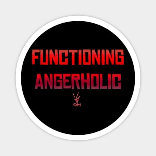 Functioning Angerholic Magnet